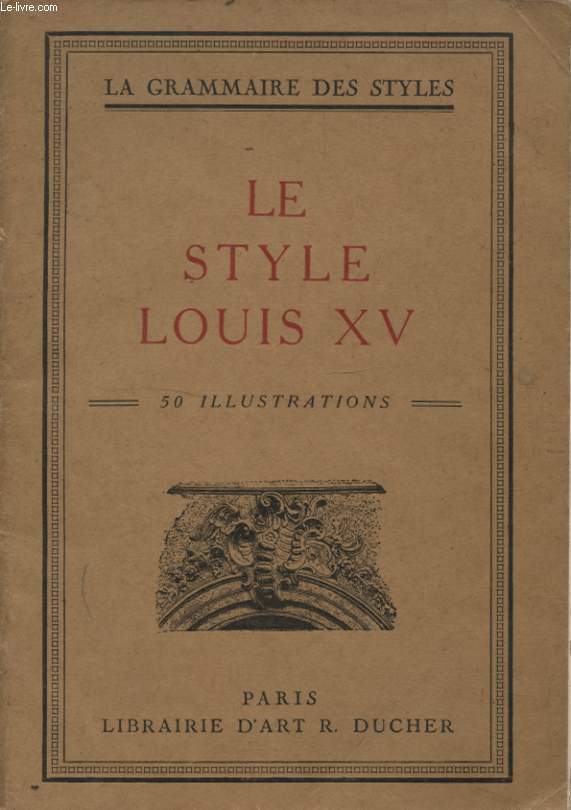 LA GRAMMAIRE DES STYLES : LE STYLE LOUIS XV