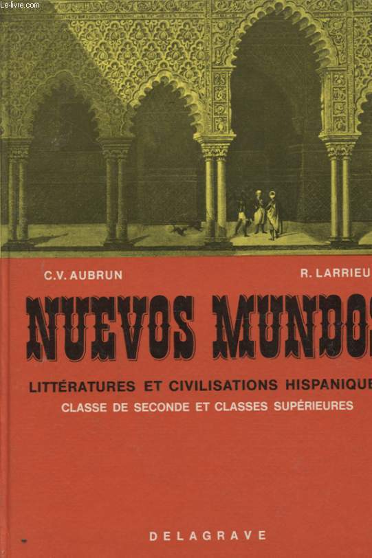 NUEVOS MUNDOS LITTERATURE ET CIVILISATIONS HISPANIQUES CLASSE DE SECONDE ET CLASSES SUPERIEUR