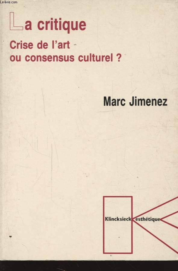 LA CRITIQUE CRISE DE L ART OU CONSENSUS CULTUREL ?