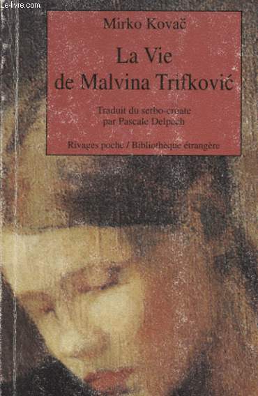 LA VIE DE MALVINA TRIFKOVIC