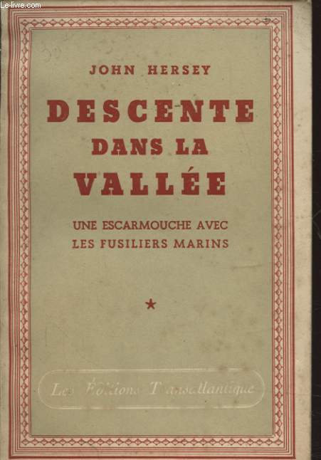 DESCENTE DANS LA VALLEE - UNE ESCARMOUCHE AVEC DES FUSILIERS MARINS