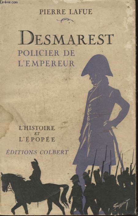 DESMAREST POLICIER DE L EMPEREUR