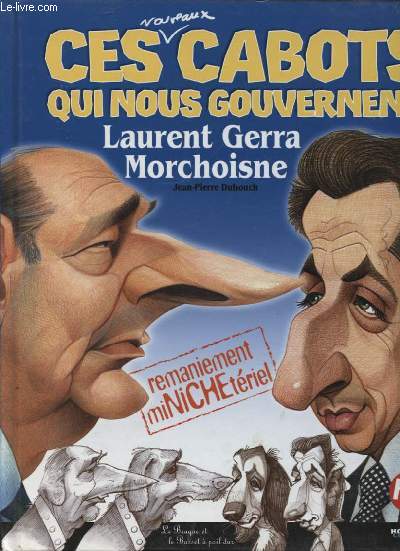 CES CABOTS QUI NOUS GOUVERNENT LAURENT GERRA MORCHOISNE : REMANIEMENT MINICHETERIEL
