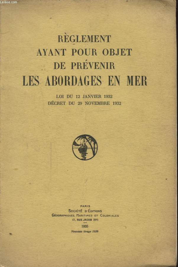 REGLEMENT AYANT POUR OBJET DE PREVENIR LES ABORDAGES EN MER LOI DU 12 JANVIER 1932 DECRET DU 29 NOVEMBRE 1932