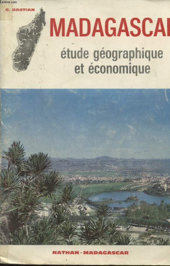 MADAGASCAR ETUDE GEOGRAPHIQUE ET ECONOMIQUE