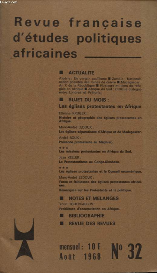 REVUE FRANCAISE D ETUDES POLITIQUES AFRICAINES LE MOIS EN AFRIQUE N32 : LES EGLISES PROTESTANTES EN AFRIQUE - LES EGLISES SEPARATISTES D AFRIQUE ET DE MADAGASCAR - PRESENCE PROTESTANTE AU MAGHREB - LE PROTESTANTISME AU CONGO KINSHASA...