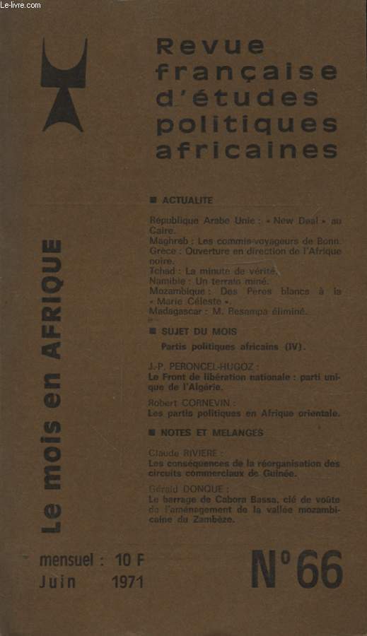 REVUE FRANCAISE D ETUDES POLITIQUES AFRICAINES LE MOIS EN AFRIQUE N66 : REPUBLIQUE ARABE UNIE - MADAGASCAR M. RESAMPE ELIMINE - LE FRONT DE LIBERATION NATIONALE PARTI UNIQUE DE L ALGERIE - LES PARTIS POLITIQUES EN AFRIQUE ORIENTALE...