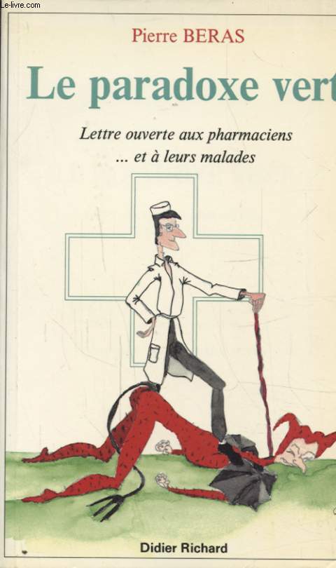 LE PARADOXE VERT LETTRE OUVERTE AUX PHARMACIENS...ET A LEURS MALADES