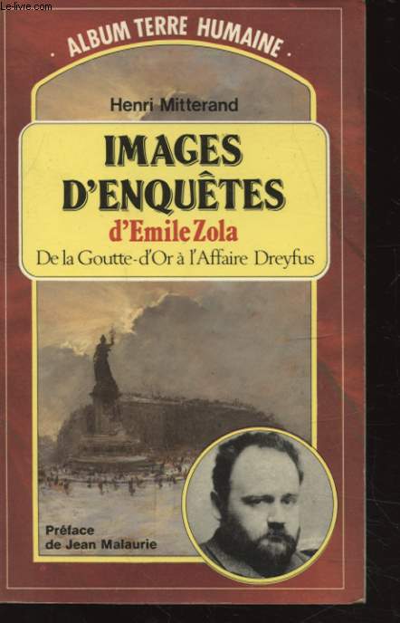 IMAGES D ENQUETES D EMILE ZOLA DE LA GOUTTE D OR A L AFFAIRE DREYFUS