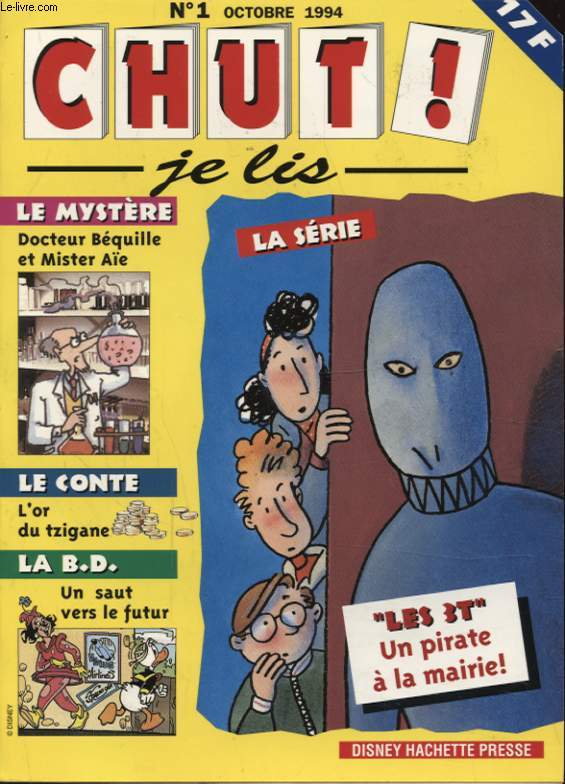 CHUT ! N1 : LA SERIE LES 3T UN PIRATE A LA MAIRIE - LE MYSTERE DOCTEUR BEQUILLE ET MISTER AIE - LE CONTE L OR DU TZIGANE - LA B.D. UN SAUT VERS LE FUTUR