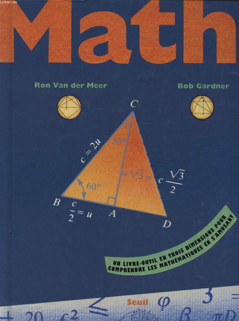 MATHS : UN LIVRE OUTIL EN TROIS DIMENSIONS POUR COMPRENDRE LES MATHEMATIQUES EN S AMUSANT