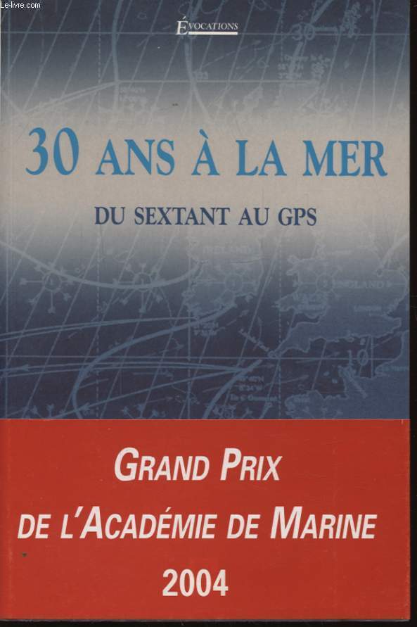 30 ANS A LA MER DU SEXTANT AU GPS