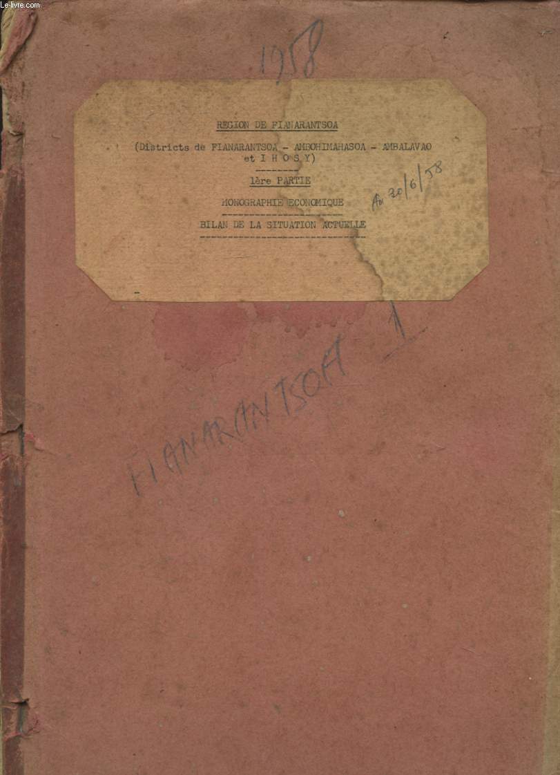 REGION DE FIANARANTSOA ( DISTRICTS DE FIANARANTSOA - AMBOHIMAHASOA - AMBALAVAO ET I H O S Y ) 1 ere PARTIE MONOGRAPHIE ECONOMIQUE BILAN DE LA SITUATION ACTUELLE