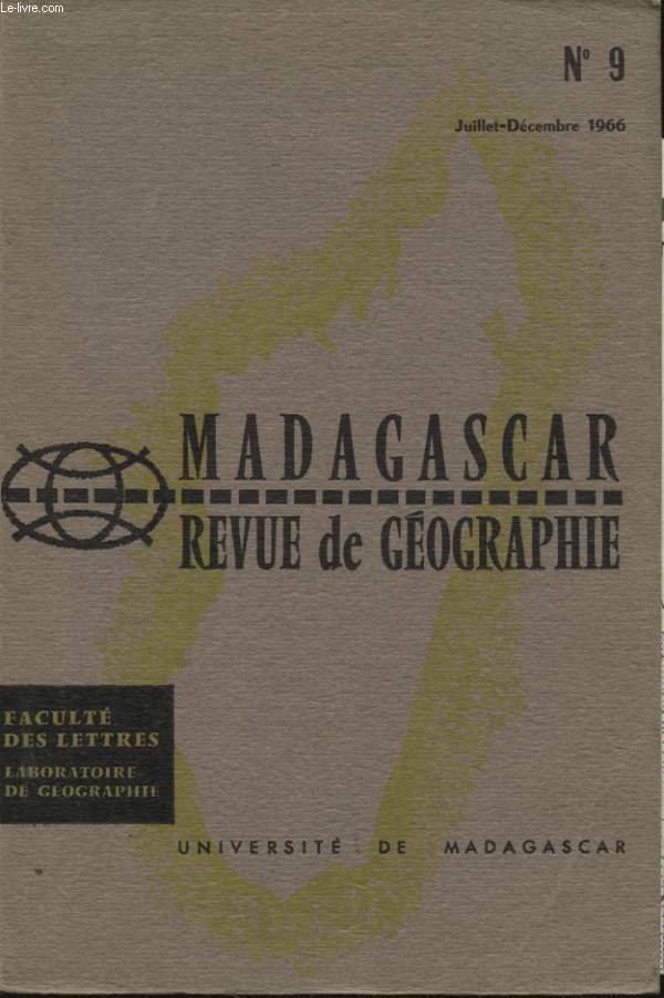 MADAGASCAR REVUE DE GEOGRAPHIE N9 : PROGRES DES CONNAISSANCES SUR LES FONDS DE L OCEAN INDIEN / LE VOLCAN ACTIF DE LA REUNION / LE FAISCEAU FRANCE ARCHIPEL MALGACHE ESSAI DE GEOGRAPHIE DU TRANSPORT AERIEN / LE COMMERCE EXTERIEUR DE MADAGASCAR ....