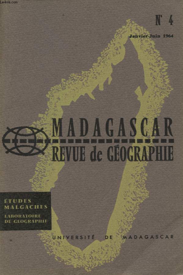 MADAGASCAR REVUE DE GEOGRAPHIE N4 : LES CARACTERES MORPHOLOGIQUES DU SECTEUR LITTORAL COMPRIS ENTRE FOULPOINTE ET MAROANTSETRA / SUR LES TEMOINS D UN REMBLAIEMENT ANCIEN DANS LA MOYENNE VALLEE DU MANGOKY...