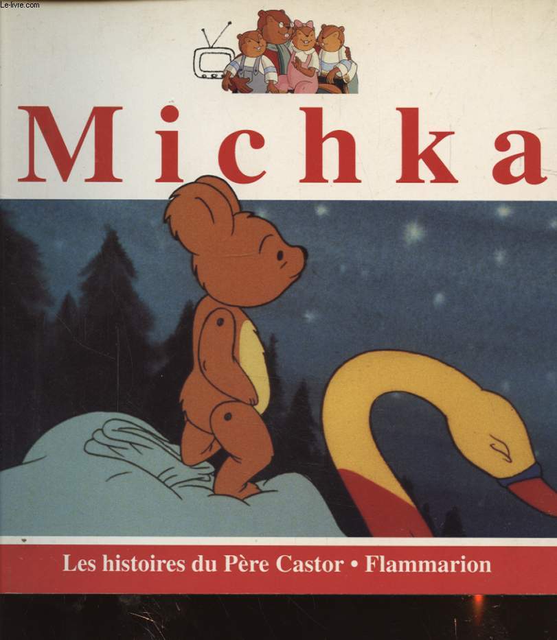 LES HISTOIRE DU PERE CASTOR MICHKA