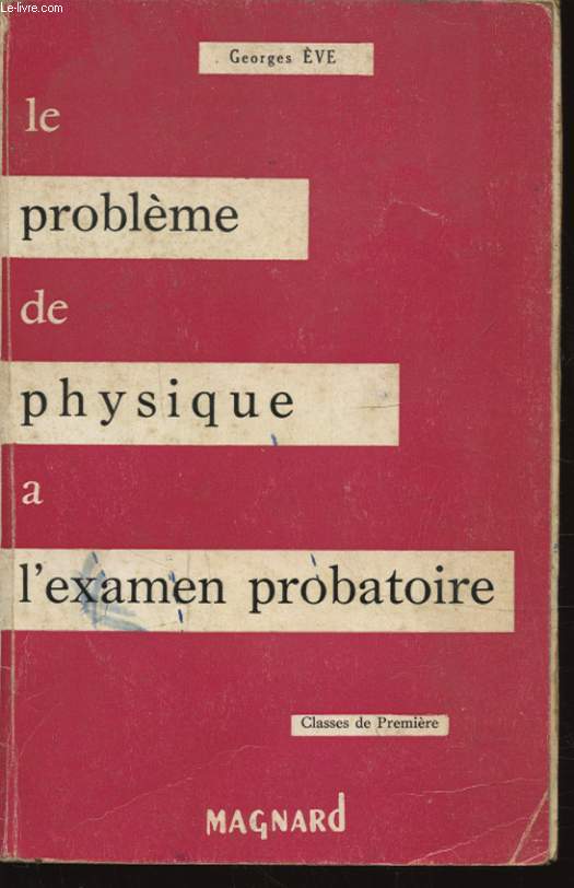 LE PROBLEME DE PHYSIQUE A L EXAMEN PROBATOIRE CLASSE DE PREMIERE