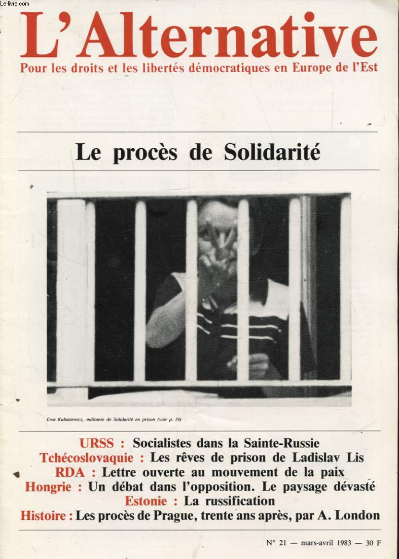 L ALTERNATIVE N21 : URSS SOCIALISTES DANS LA SAINTE RUSSIE / TCHEKOSLOVAQUIE LES REVES DE PRISON DE LADISLAV LIS / RDA LETTRE OUVERTE AU MOUVEMENT DE LA PAIX...