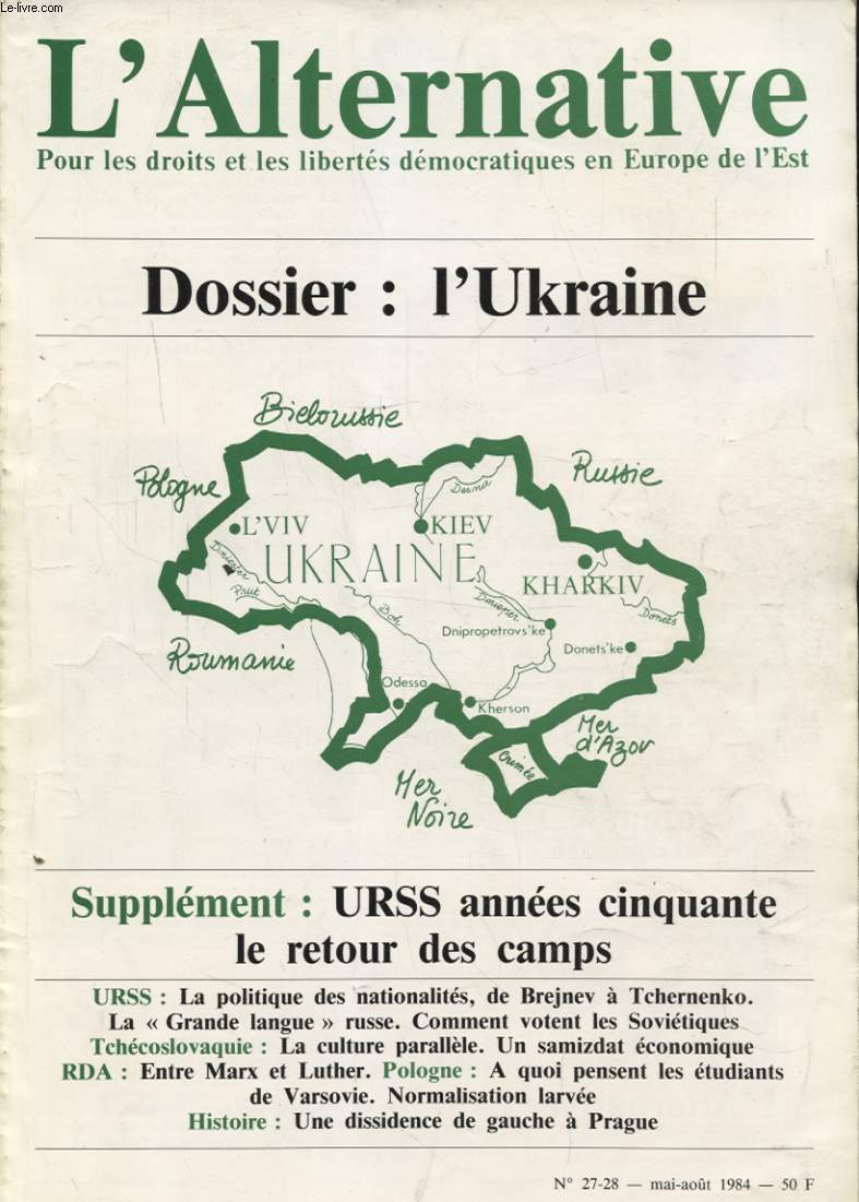 L ALTERNATIVE N27-28 : SUPPLEMENT URSS ANNEES CINQUANTE LE RETOUR DES CAMPS / URSS LA POLITIQUE DES NATIONALITES DE BREJNEV A TCHERNENKO...