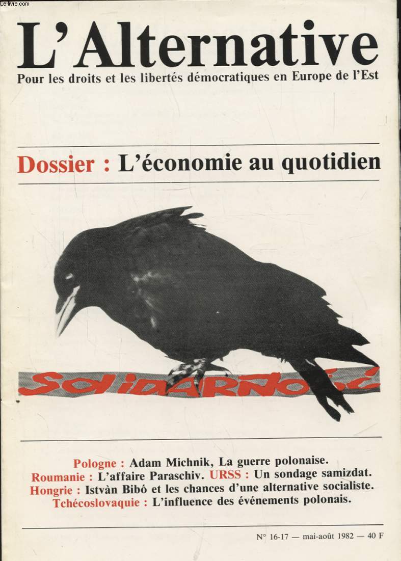 L ALTERNATIVE N16-17 : L ECONOMIE AU QUOTIDIEN / POLOGNE ADAME MICHNIK LA GUERRE POLONAISE....