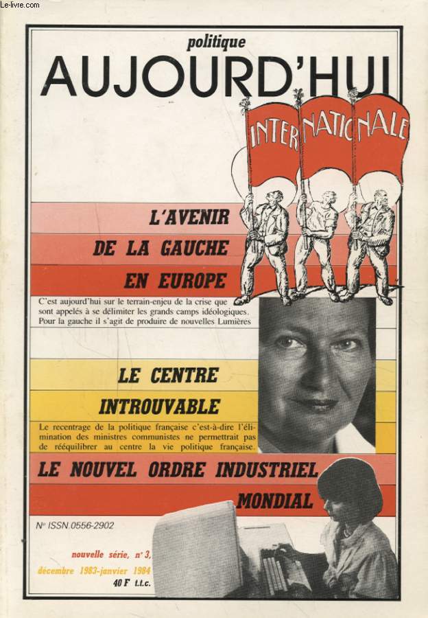 POLITIQUE AUJOURD HUI N3 : L AVENIR DE LA GAUCHE EN EUROPE - LE CENTRE INTROUVABLE - LE NOUVEL ORDRE INDUSTRIEL MONDIAL