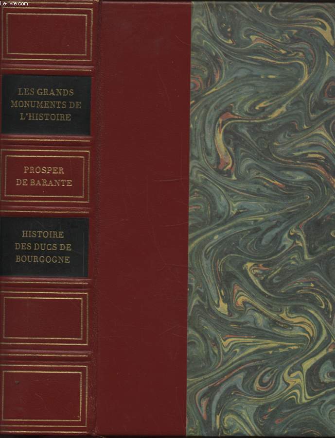 HISTOIRE DES DUCS DE BOURGOGNE DE LA MAISON DE VALOIS 1364 - 1477