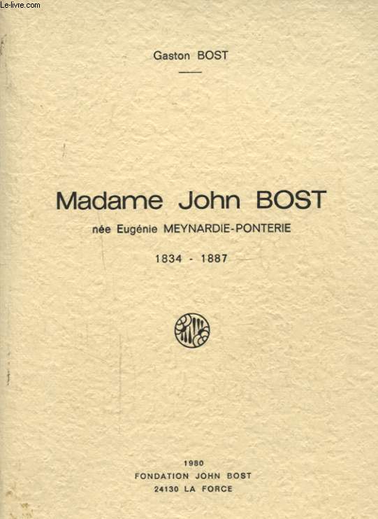 MADAME JOHN BOST NEE EUGENIE MEYNARDIE PONTERIE 1834 - 1887