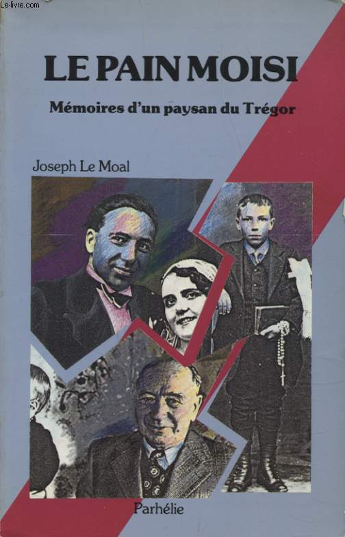 LE PAIN MOISI MEMOIRES D UN PAYSAN DU TREGOR