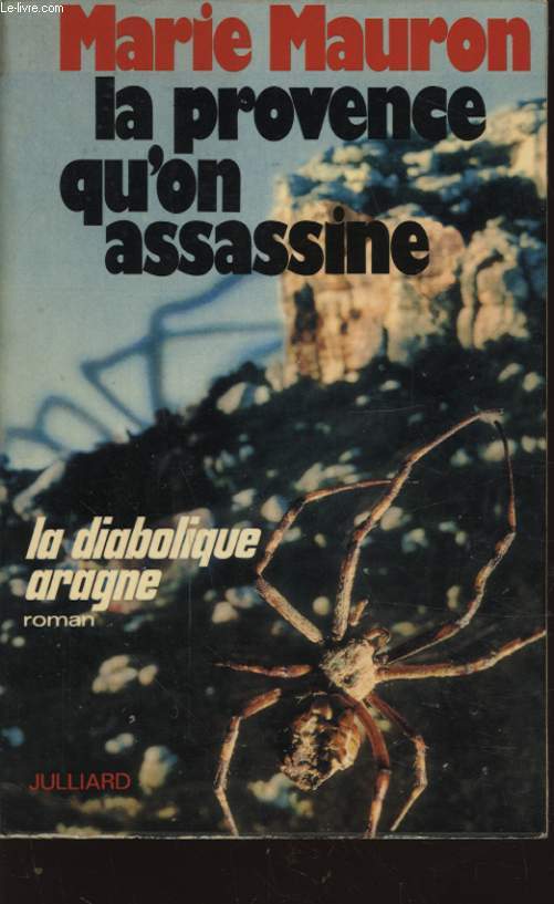 LA PROVENCE QU ON ASSASSINE - LA DIABOLIQUE ARAGNE