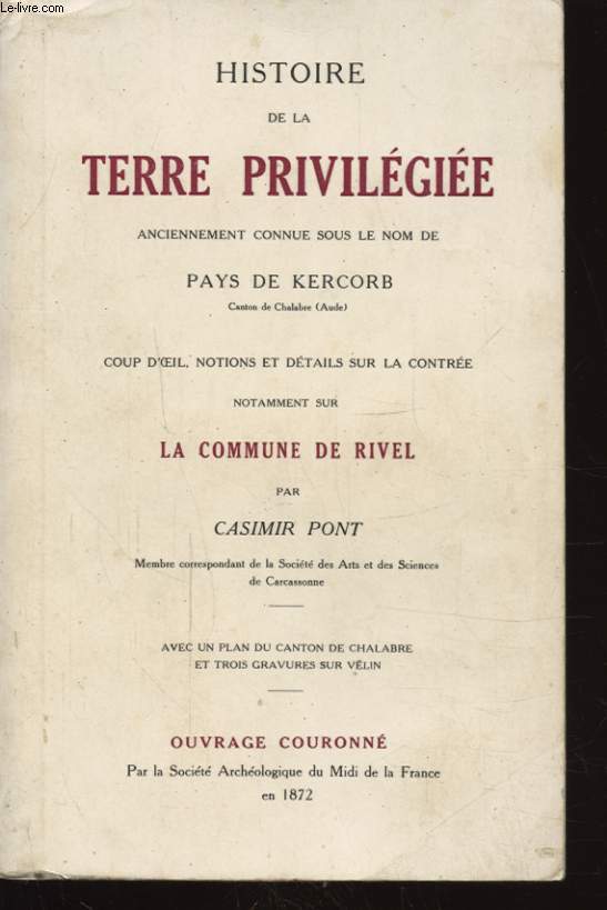 HISTOIRE DE LA TERRE PRIVILEGIEE ANCIENNEMENT CONNUE SOUS LE NOM DE PAYS DE KERCORB