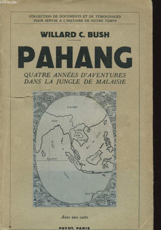 PAHANG QUATRE ANNEES D AVENTURES DANS LA JUNGLE DE MALAISIE