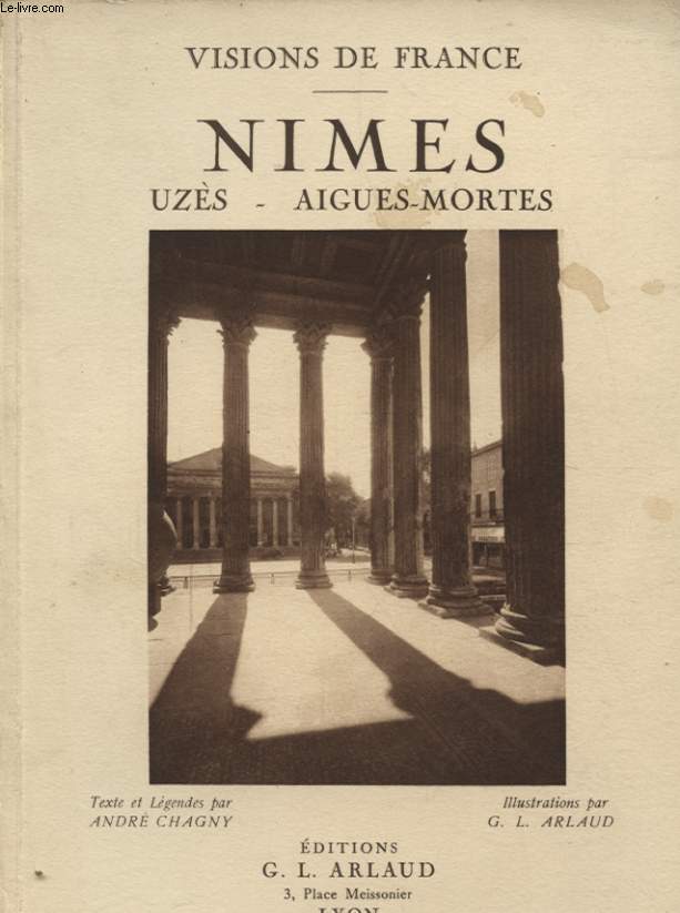 VISIONS DE FRANCE : NIMES UZES AIGUES MORTES