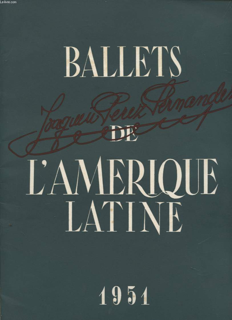 BALLETS JACQUES PEREZ FERNANDEZ DE L AMERIQUE LATINE 1951