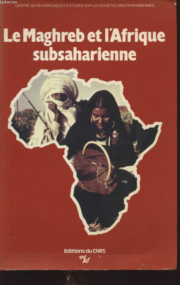 LE MAGHREB ET L AFRIQUE SUBSAHARIENNE