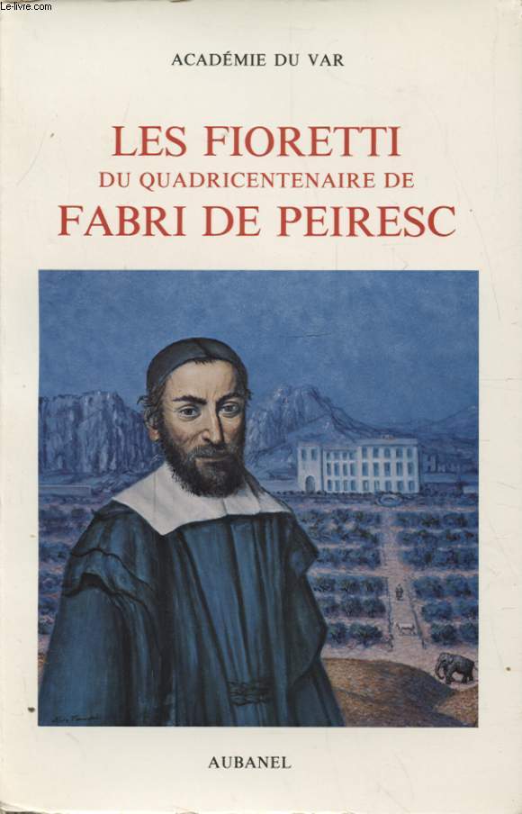 LES FIORETTI DU QUADRICENTENAIRE DE FABRI DE PEIRESC - COLLECTIF - 1981 - Photo 1/1