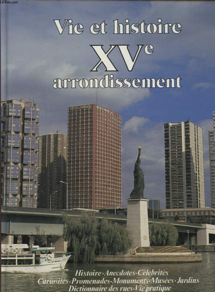 VIE ET HISTOIRE DU XVe ARRONDISSEMENT : SAINT LAMBERT - NECKER - GRENELLE - JAVEL