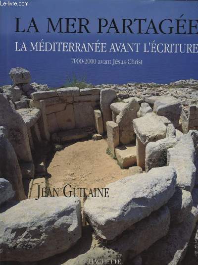 LA MER PARTAGEE LA MEDITERRANEE AVANT L ECRITURE 7000-2000 AVANT JESUS CHRIST