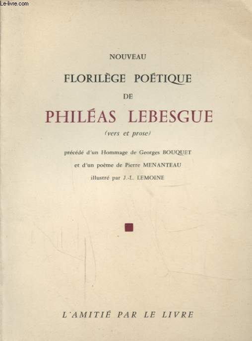 NOUVEAU FLORIGENE POETIQUE DE PHILEAS LEBESGUE