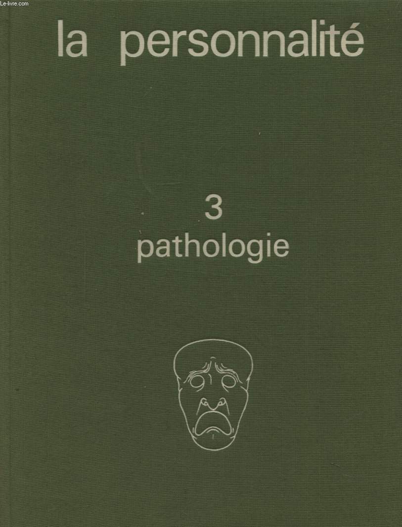 LA PERSONNALITE VOLUME 3 PATHOLOGIE