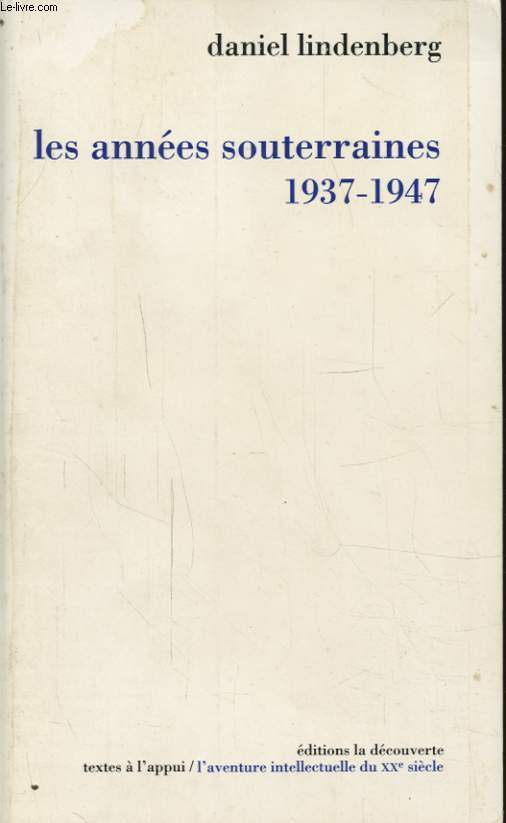 LES ANNEES SOUTERRAINES 1937 - 1947