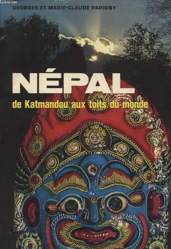 NEPAL DE KATMANDOU AUX TOITS DU MONDE