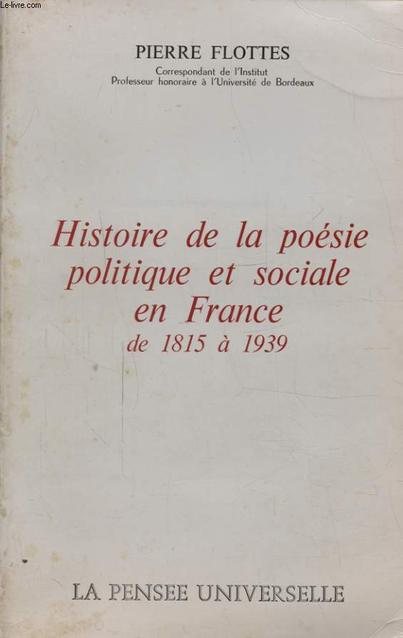 HISTOIRE DE LA POESIE POLITIQUE ET SOCIALE EN FRANCE DE 1815  1939 Avec un envoi ddicac de l auteur.