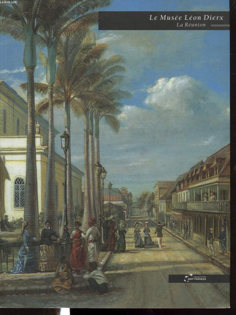 LE MUSEE LEON DIERX : LA REUNION