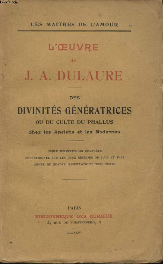 DES DIVINITES GENERATRICES OU DU CULTE DU PHALLUS CHEZ LES ANCIENS ET LES MODERNES