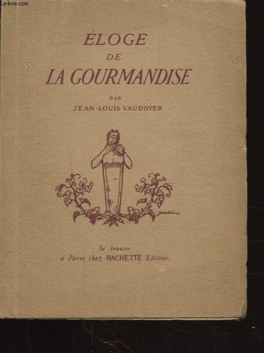 ELOGE DE LA GOURMANDISE