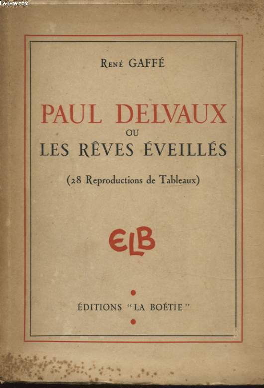 PAUL DELVAUX OU LES REVES EVEILLES