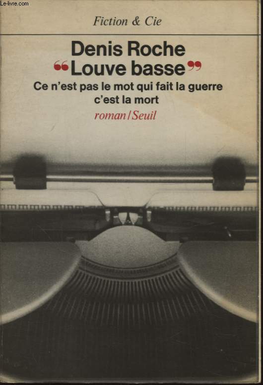 LOUVE BASSE - CE N EST PAS LE MOT QUI FAIT LA GUERRE C EST LA MORT