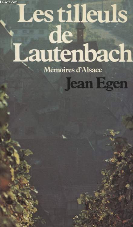 LES TILLEULS DE LAUTENBACH MEMOIRES D ALSACE