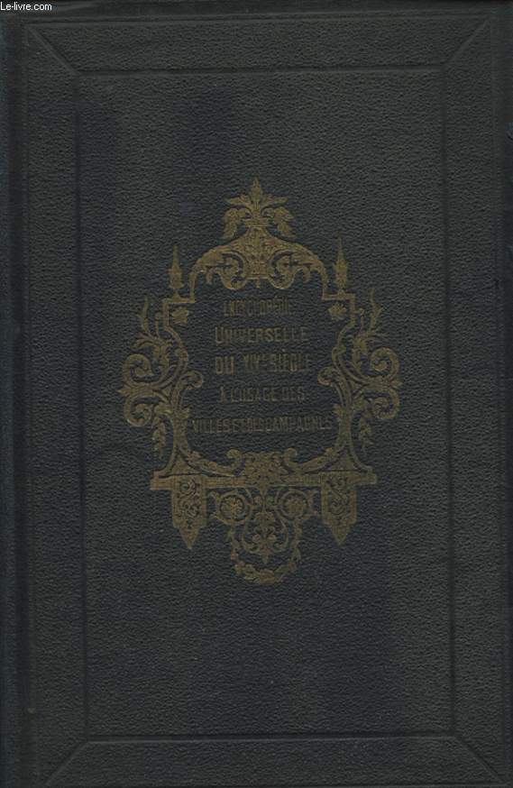 LA VERITABLE LUMIERE DES VILLES ET DES CAMPAGNES OU ENCYCLOPEDIE UNIVERSELLE DU 19e SIECLE