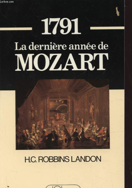 1791 LA DERNIERE ANNEE DE MOZART
